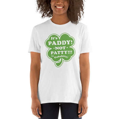 It's Paddy, NOT Patty! Ya Gobshite - graphic t-shirt